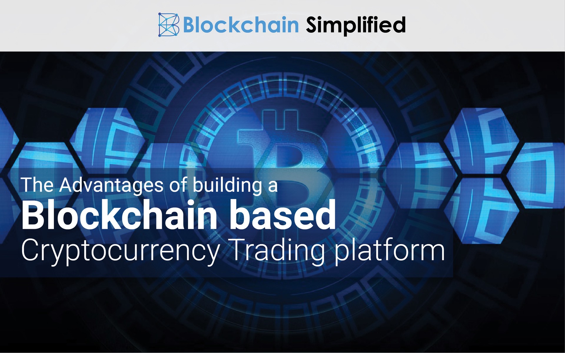 The Advantages of building a Blockchain based ...
