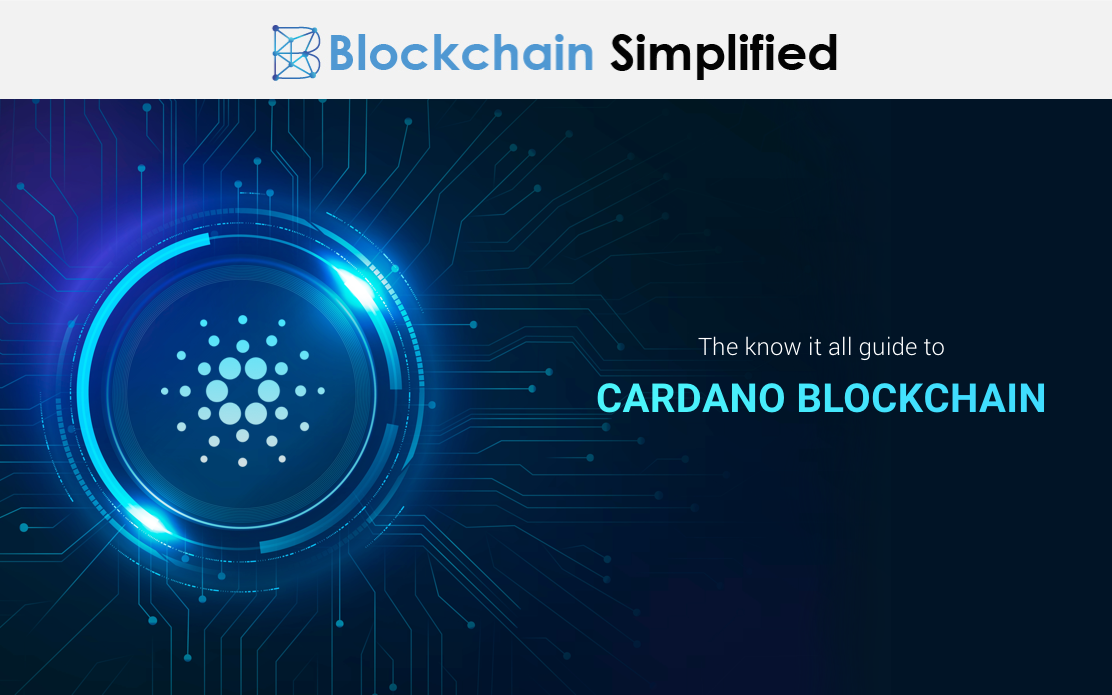 The Know It All Guide To Cardano Blockchain | Blockchain Simplified